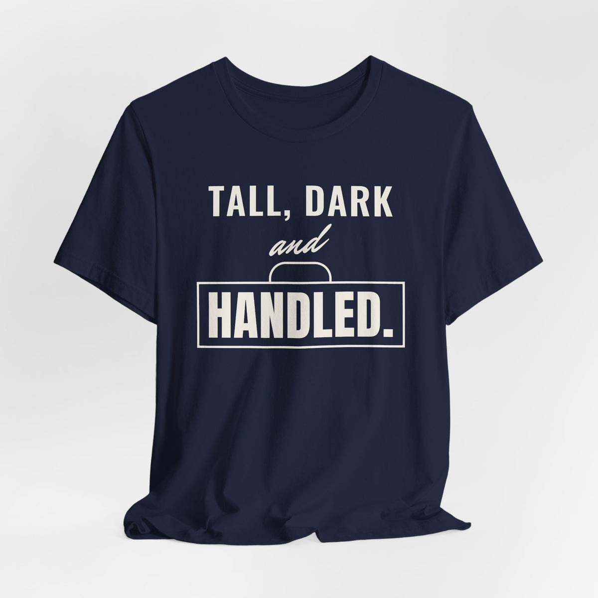 Tall, Dark and Handled men's T-shirt, view 6