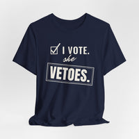 I Vote. She Vetoes. men's T-shirt, view 6