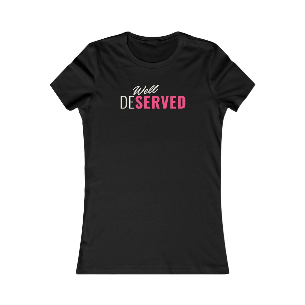 Well Deserved women's T-shirt in Black