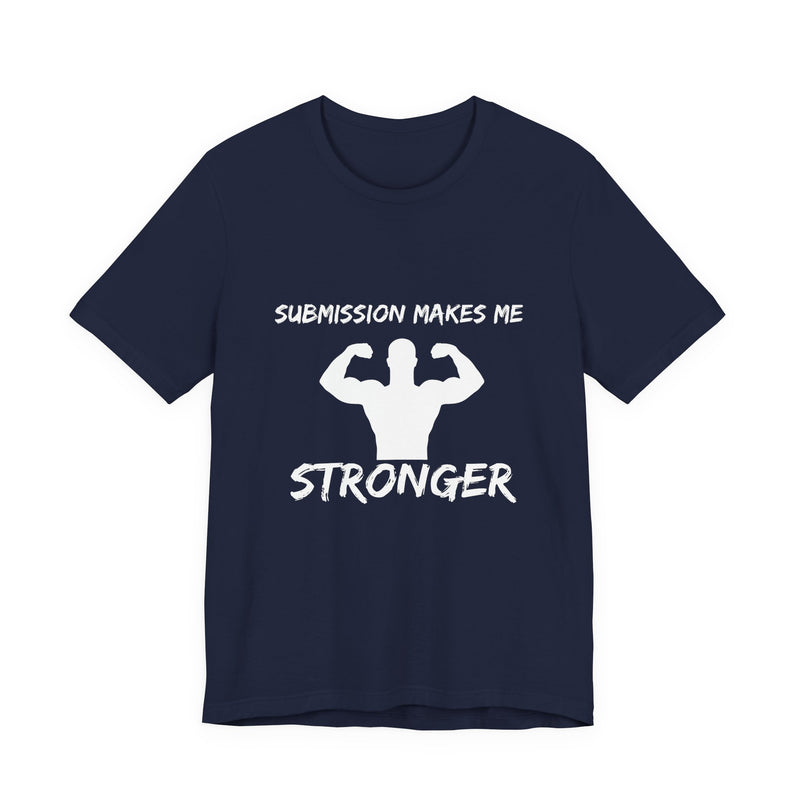 Submission Makes Me Stronger