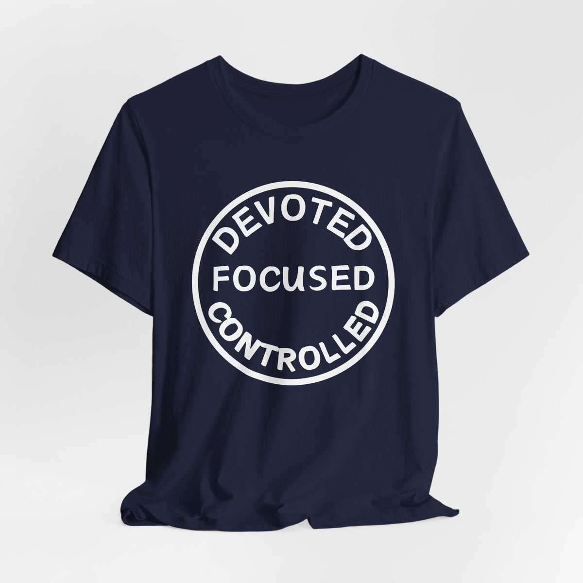 Devoted, Focused, Controlled