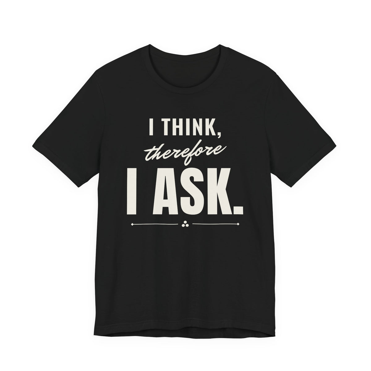 I Think, Therefore I Ask men's T-shirt in Black