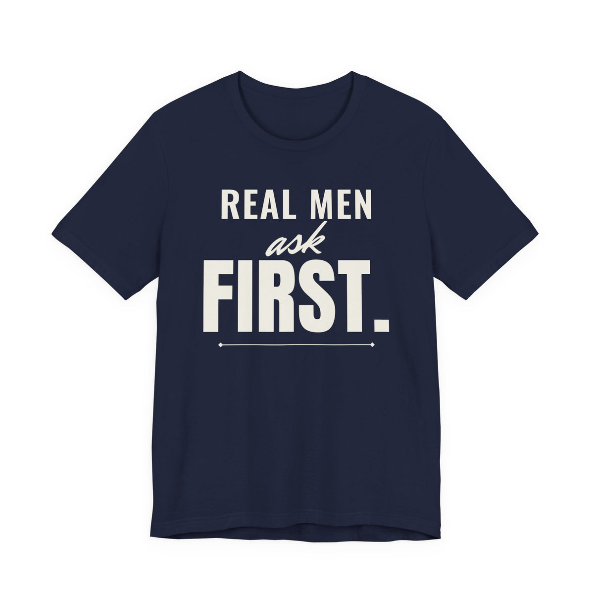 Real Men Ask First men's T-shirt in Navy