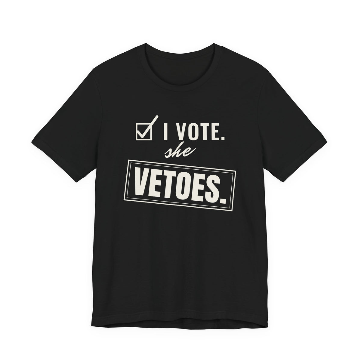 I Vote. She Vetoes. men's T-shirt in Black