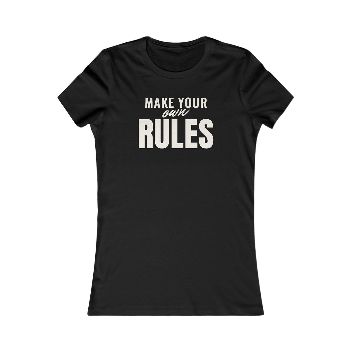 Make Your Own Rules women's T-shirt in Black