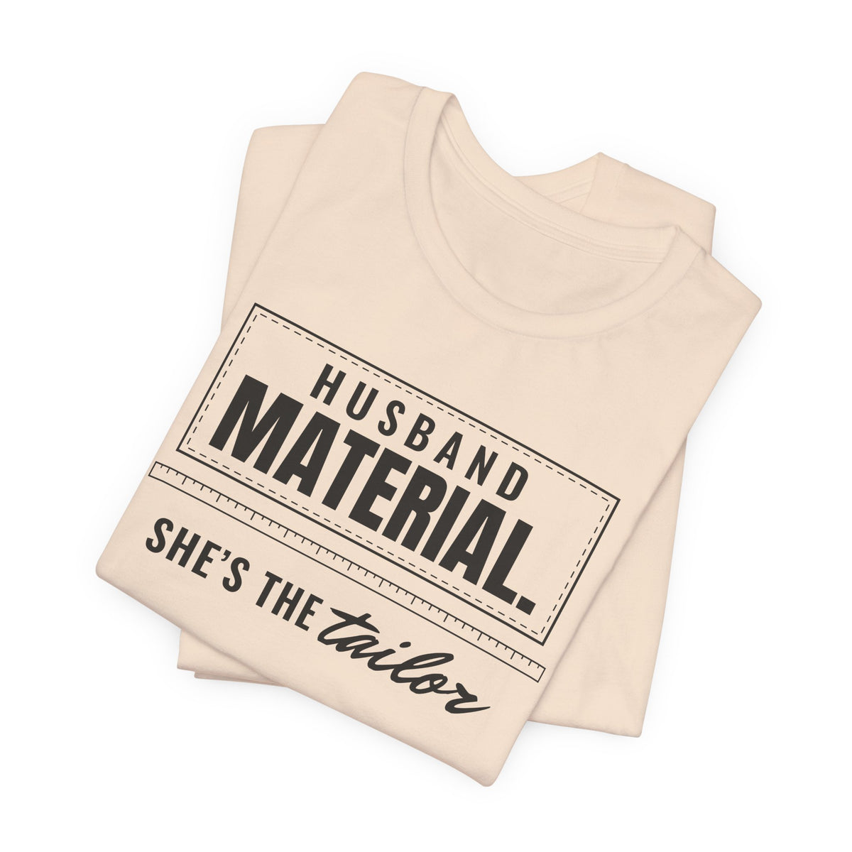 Husband Material. She's the Tailor. men's T-shirt, view 5