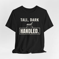 Tall, Dark and Handled men's T-shirt, view 3