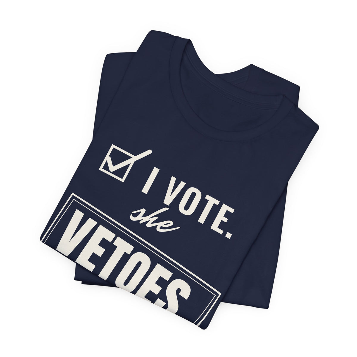 I Vote. She Vetoes. men's T-shirt, view 5