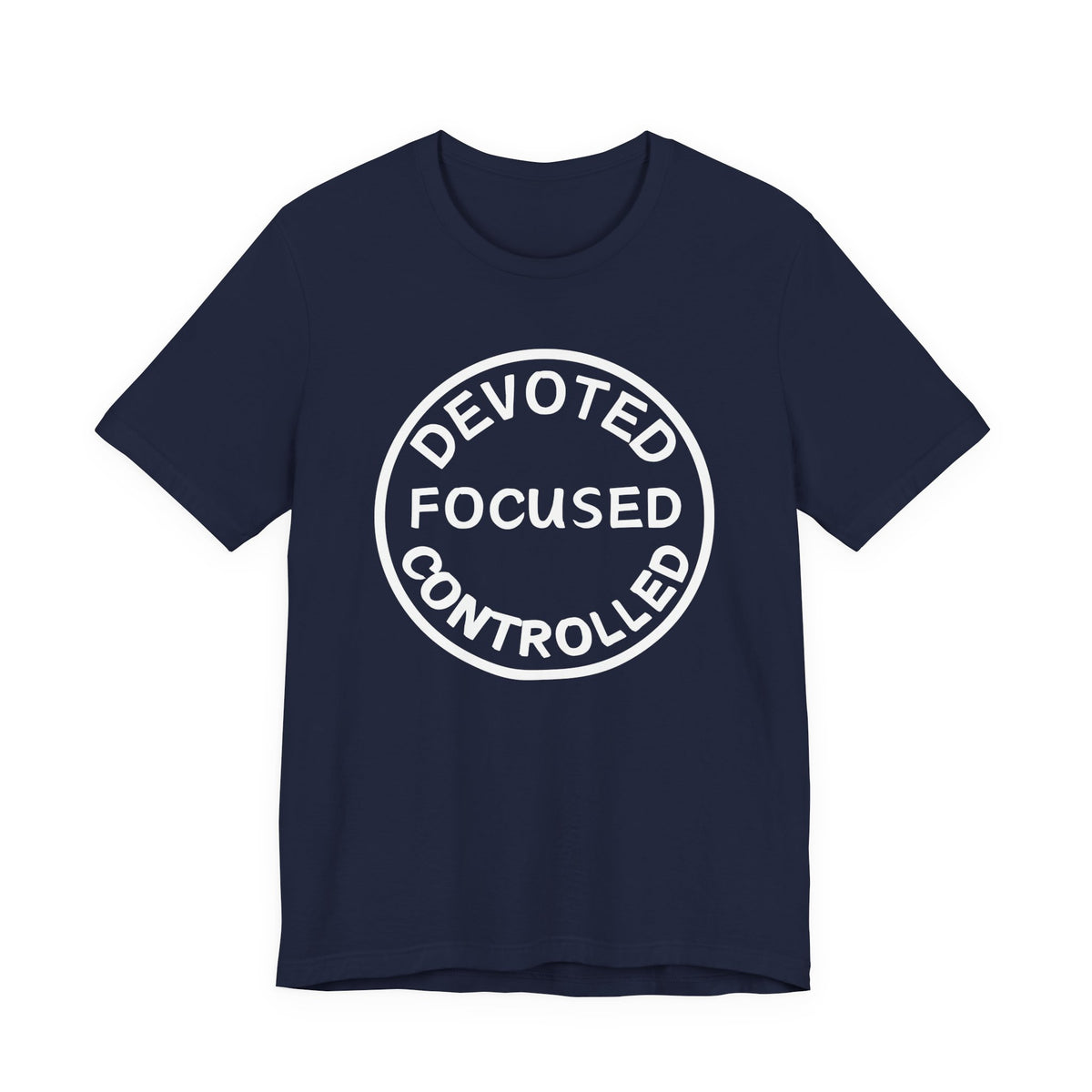 Devoted, Focused, Controlled