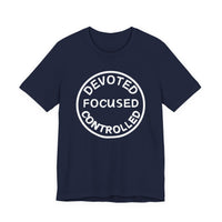 Devoted, Focused, Controlled