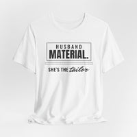 Husband Material. She's the Tailor. men's T-shirt, view 3