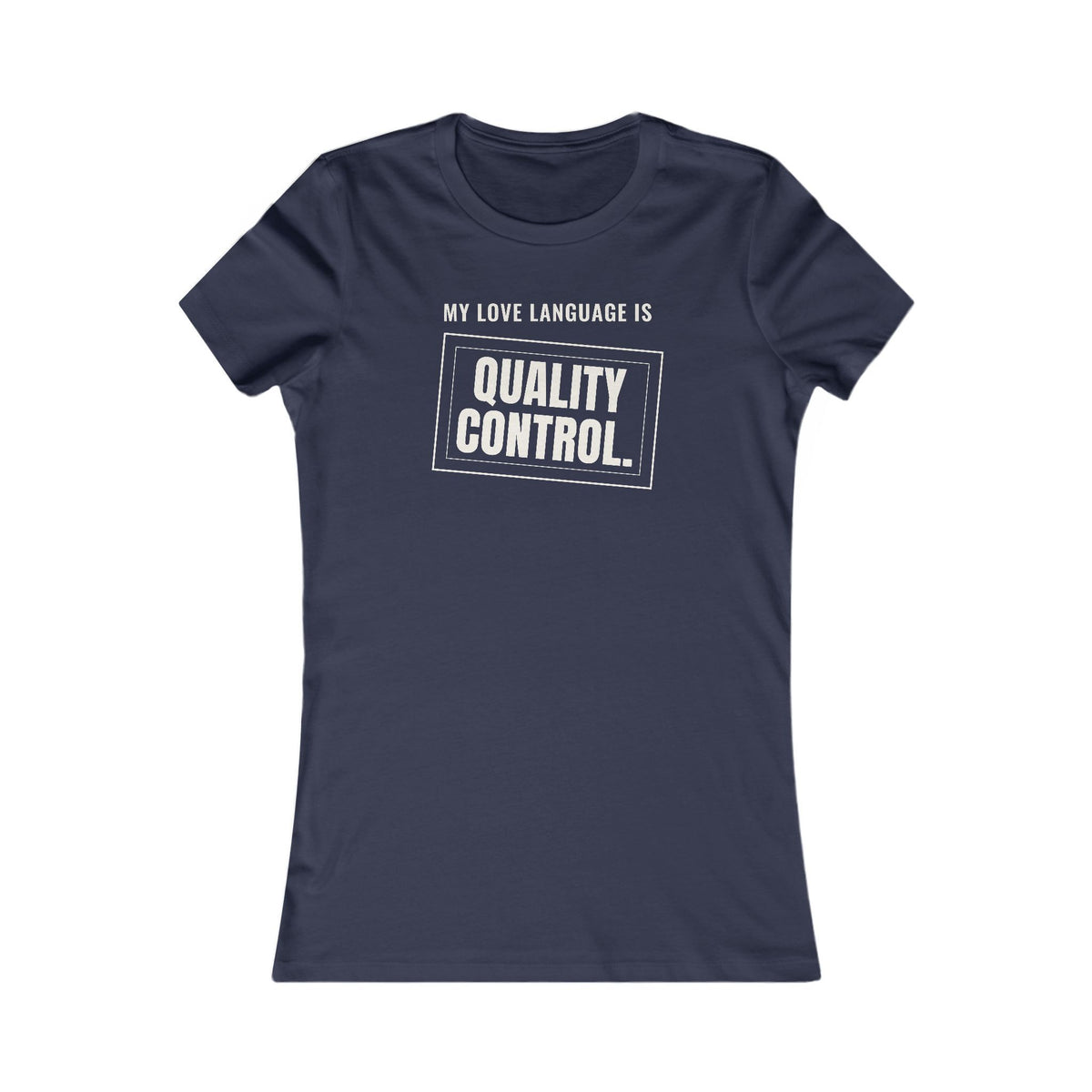 My Love Language Is Quality Control women's T-shirt in Navy