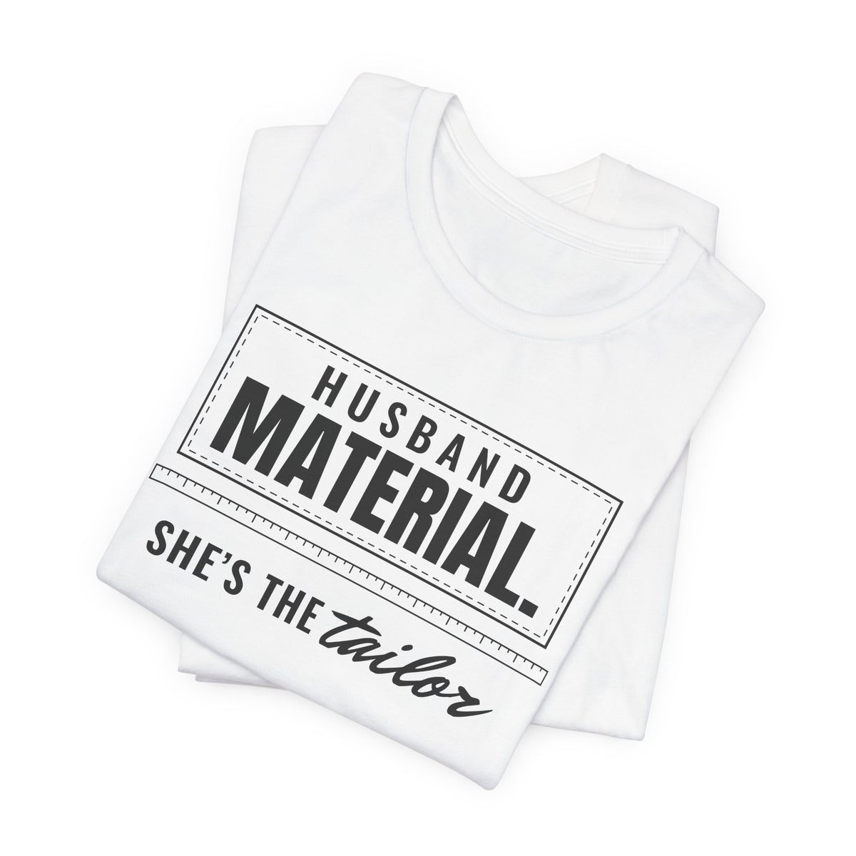 Husband Material. She's the Tailor. men's T-shirt, view 2