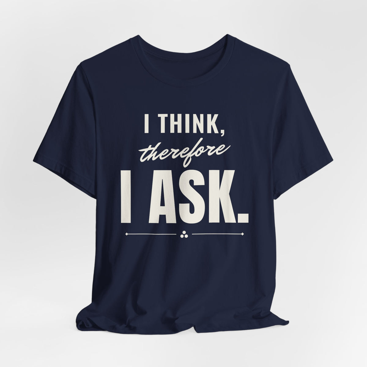 I Think, Therefore I Ask men's T-shirt, view 6