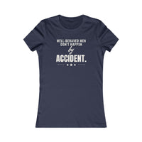 Well-Behaved Men Don't Happen by Accident women's T-shirt in Navy