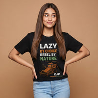 Lazy By Choice, Rebel By Nature — Women's Tee