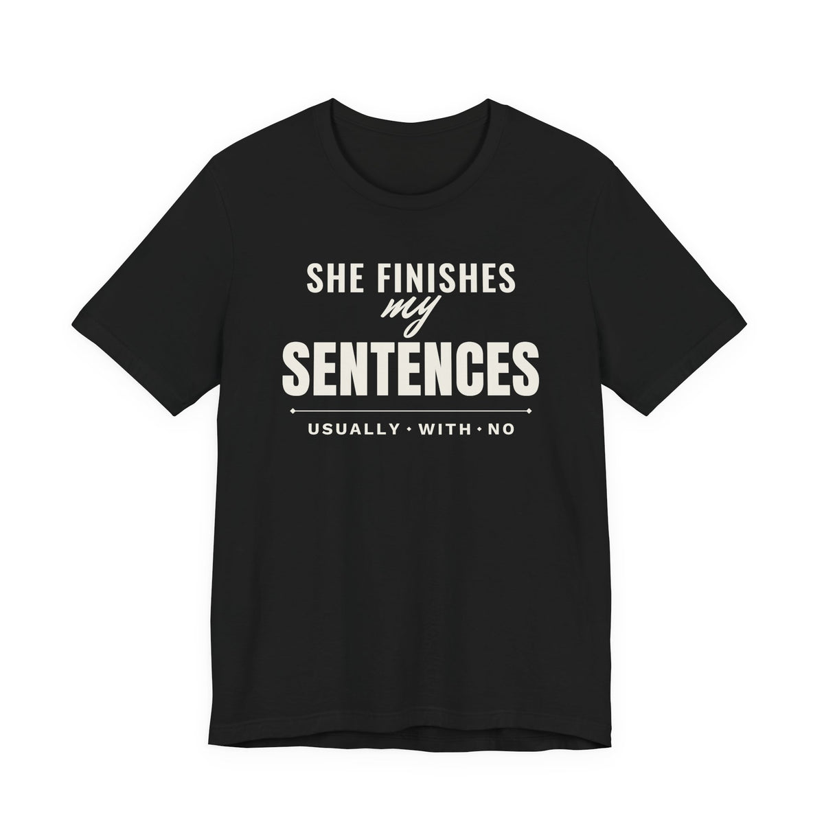 She Finishes My Sentences men's T-shirt in Black