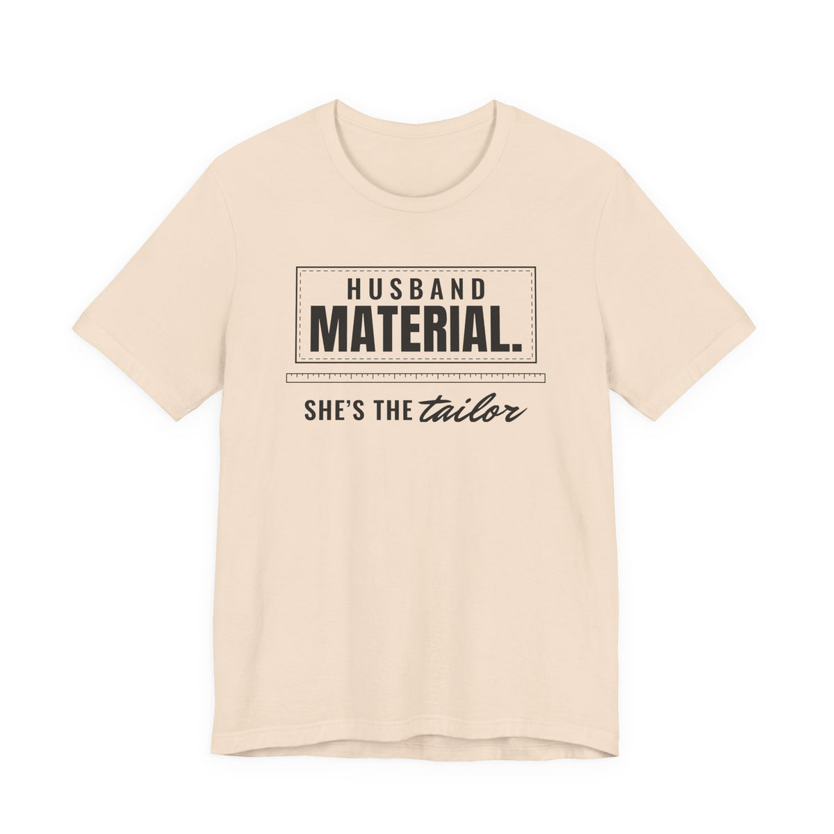Husband Material. She's the Tailor. men's T-shirt in Soft Cream