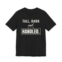 Tall, Dark and Handled men's T-shirt in Black