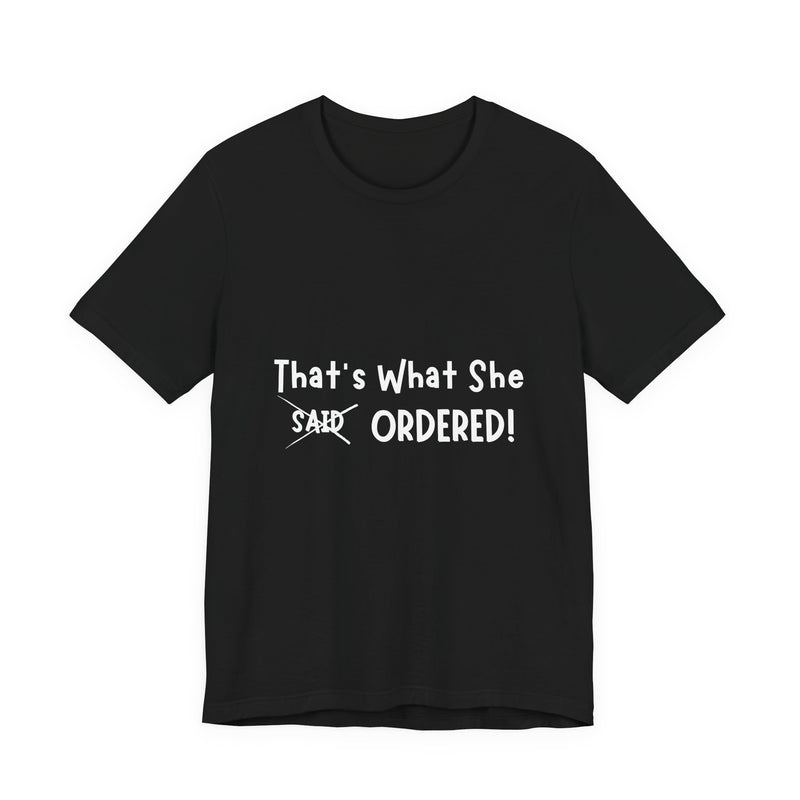 That's What She Ordered