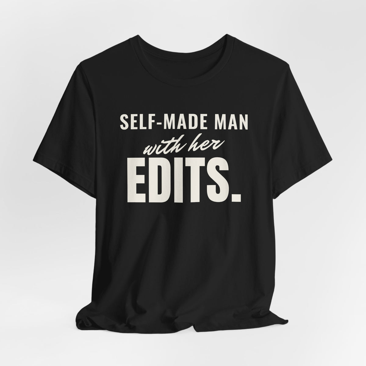 Self-Made Man With Her Edits men's T-shirt, view 3