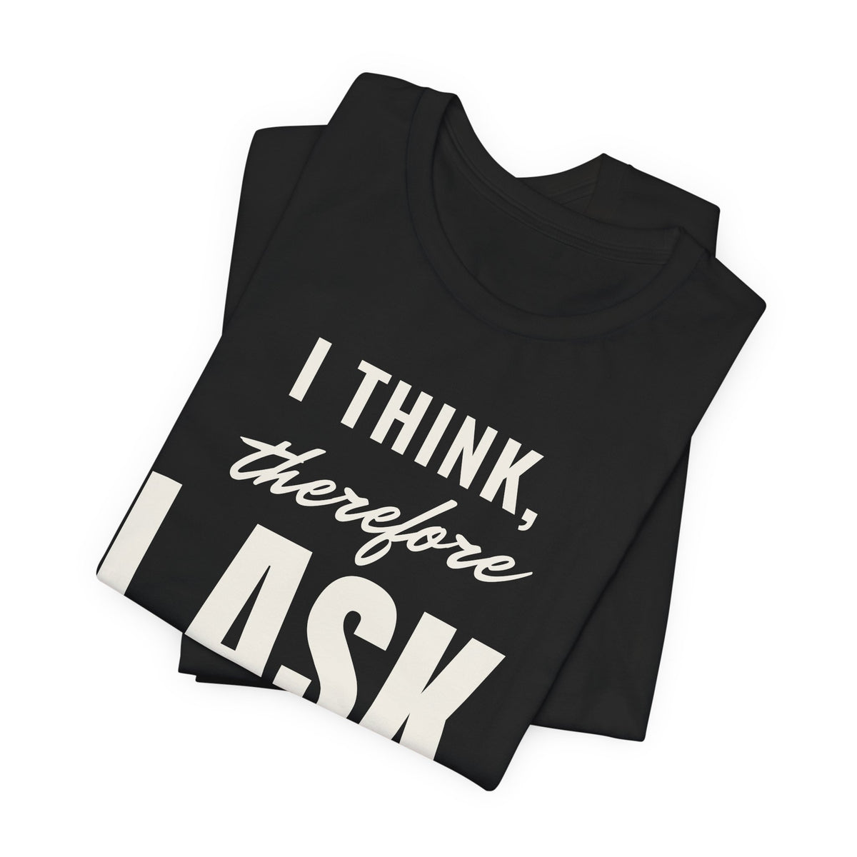I Think, Therefore I Ask men's T-shirt, view 2