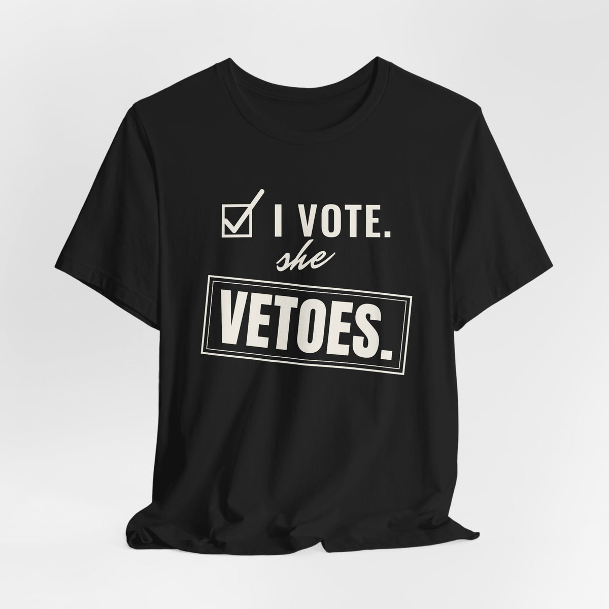 I Vote. She Vetoes. men's T-shirt, view 3