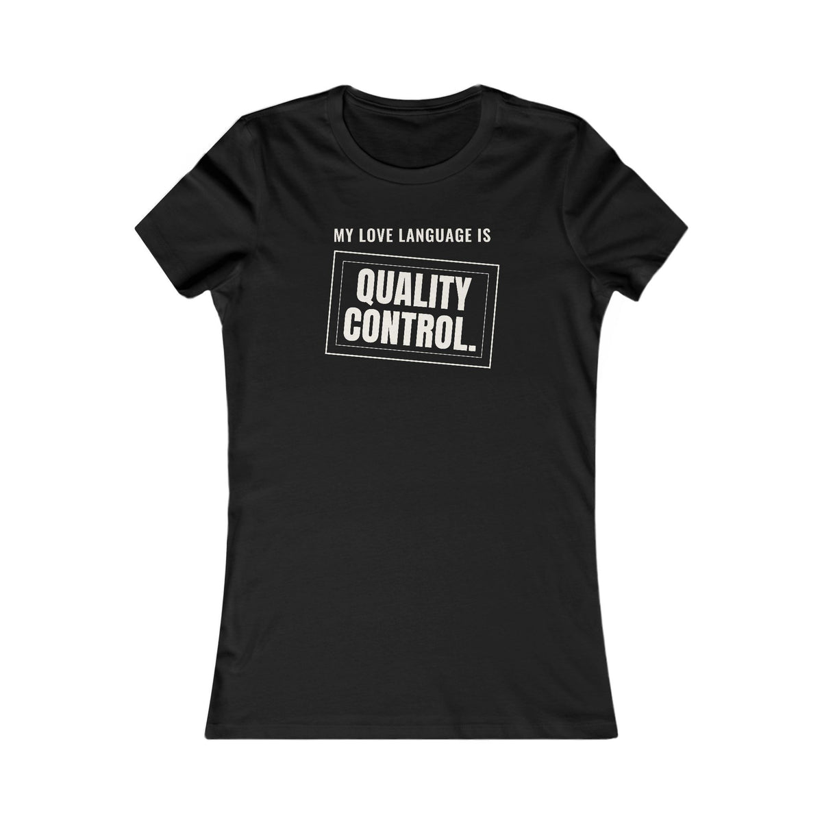 My Love Language Is Quality Control women's T-shirt in Black