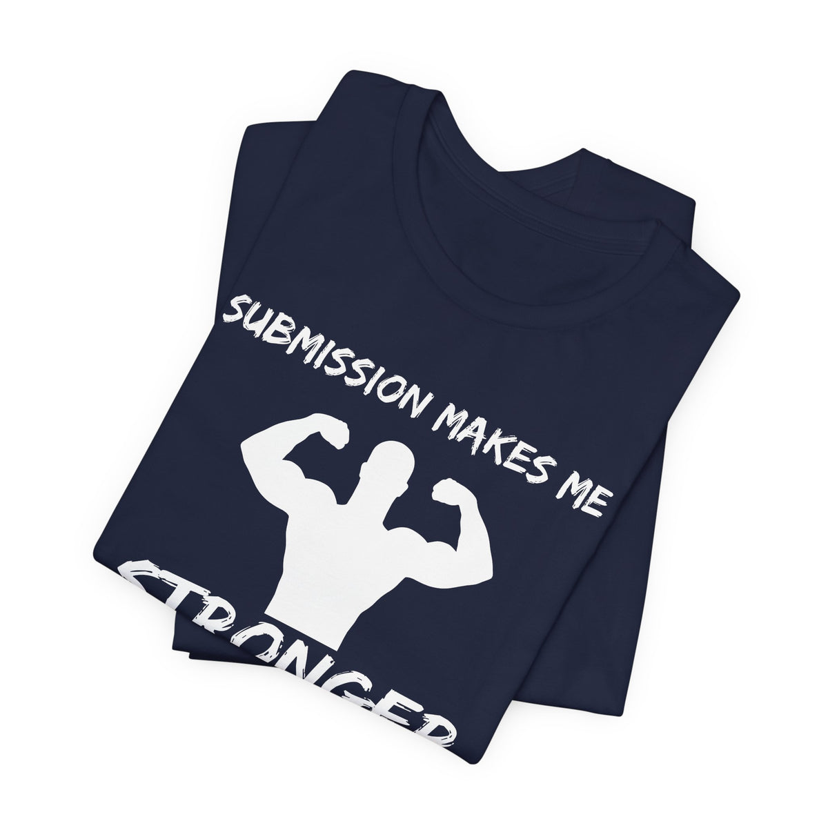 Submission Makes Me Stronger