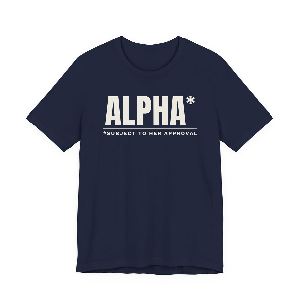Alpha* (Subject to Her Approval) men's T-shirt in Navy