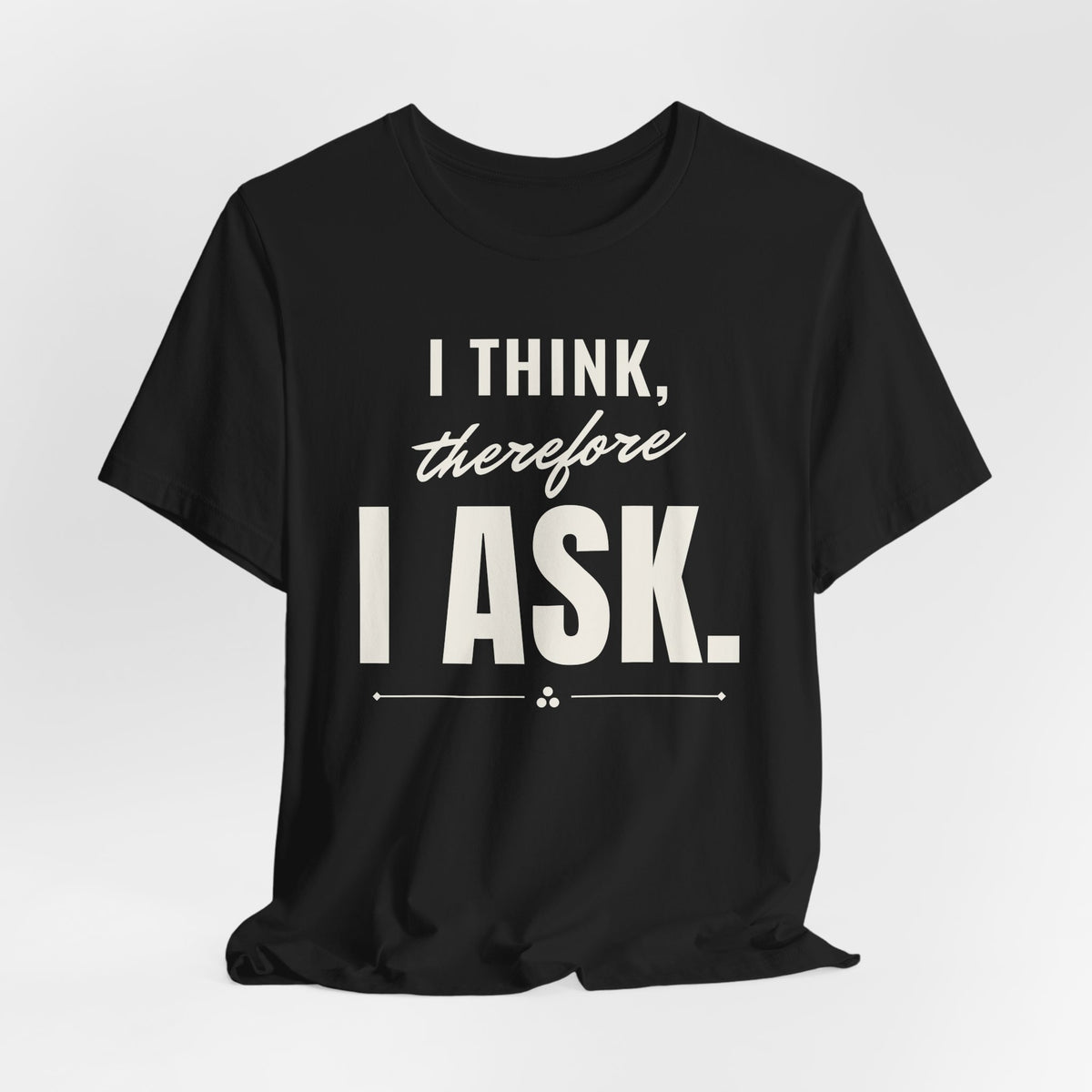 I Think, Therefore I Ask men's T-shirt, view 3