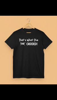 That's what she ORDERED
