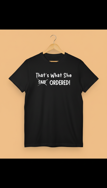 That's what she ORDERED