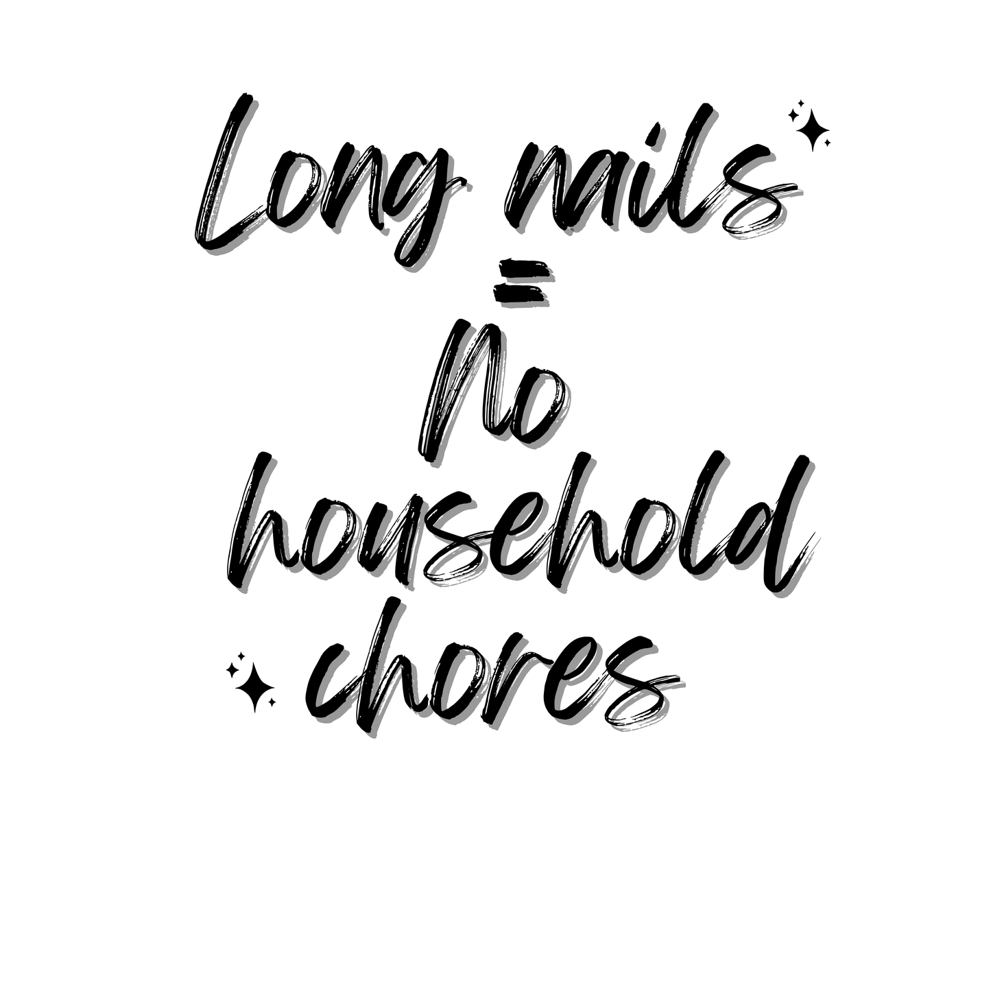 Long Nails = No Household Chores