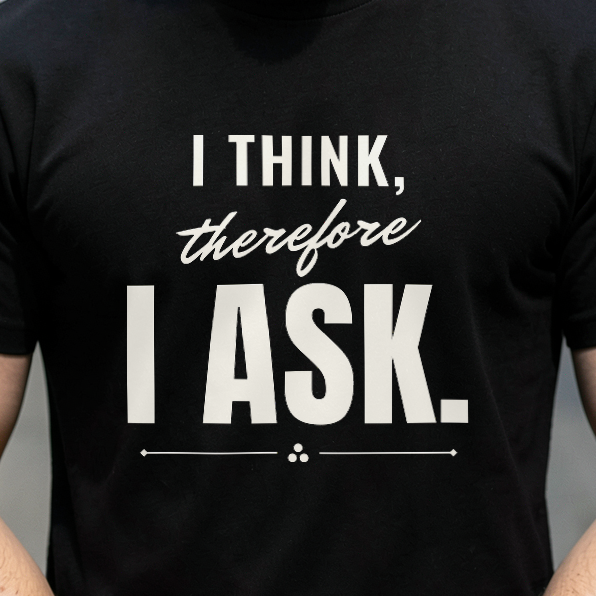 I Think, Therefore I Ask — print detail [kk-ai-shoot]