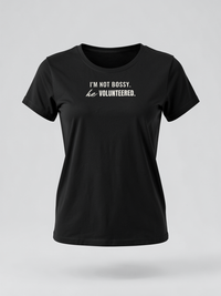 I'm Not Bossy. He Volunteered. — garment fit [kk-ai-shoot]