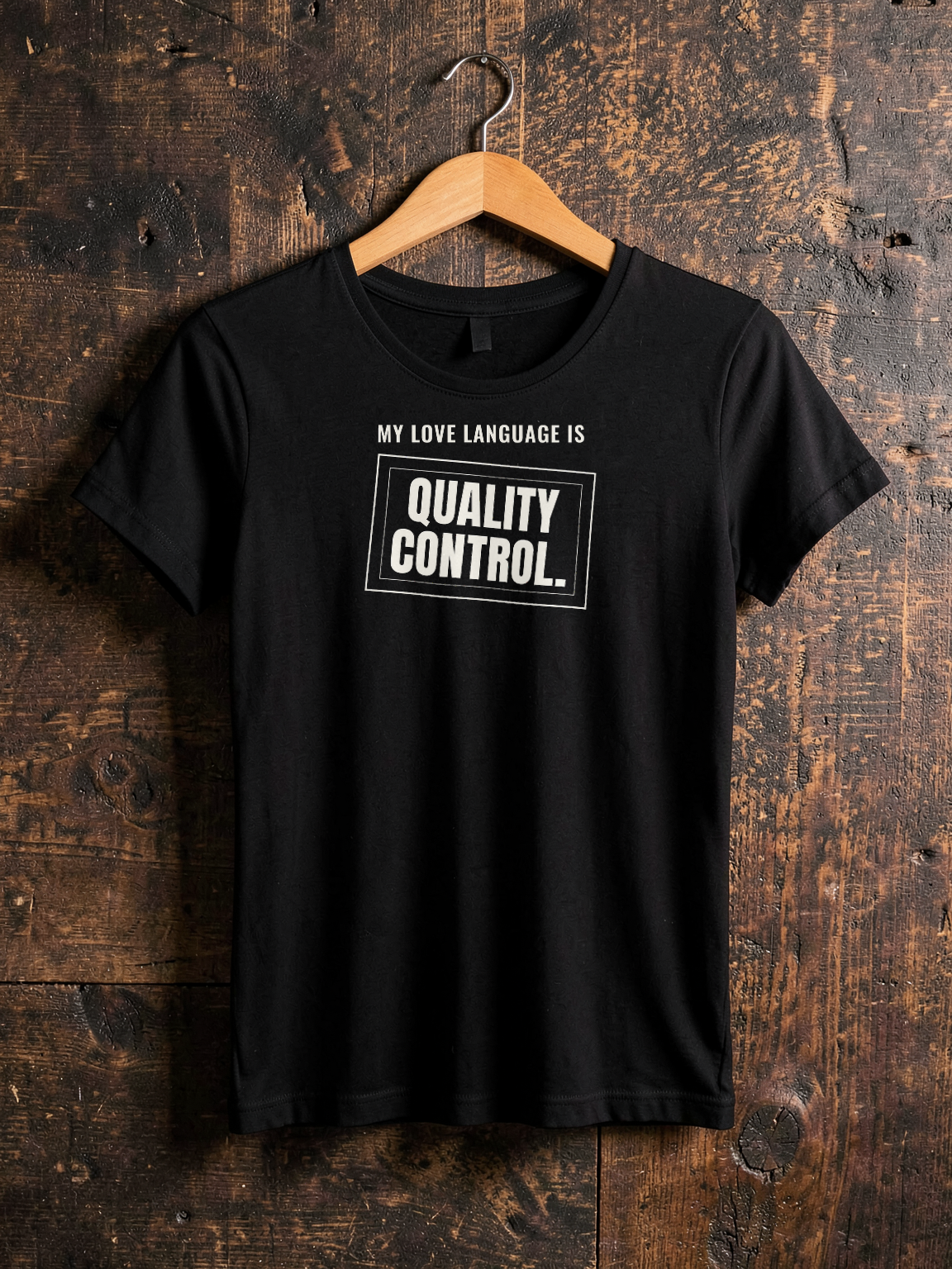 My Love Language Is Quality Control — on hanger [kk-ai-shoot]
