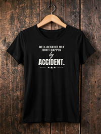 Well-Behaved Men Don't Happen by Accident — on hanger [kk-ai-shoot]