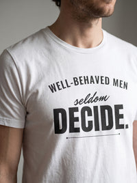 Well-Behaved Men Seldom Decide tee in White — angled close-up [kk-studio]