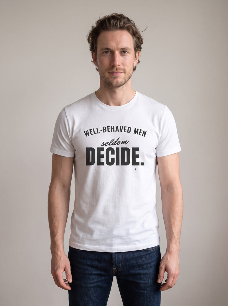 Well-Behaved Men Seldom Decide tee in White — front [kk-studio]
