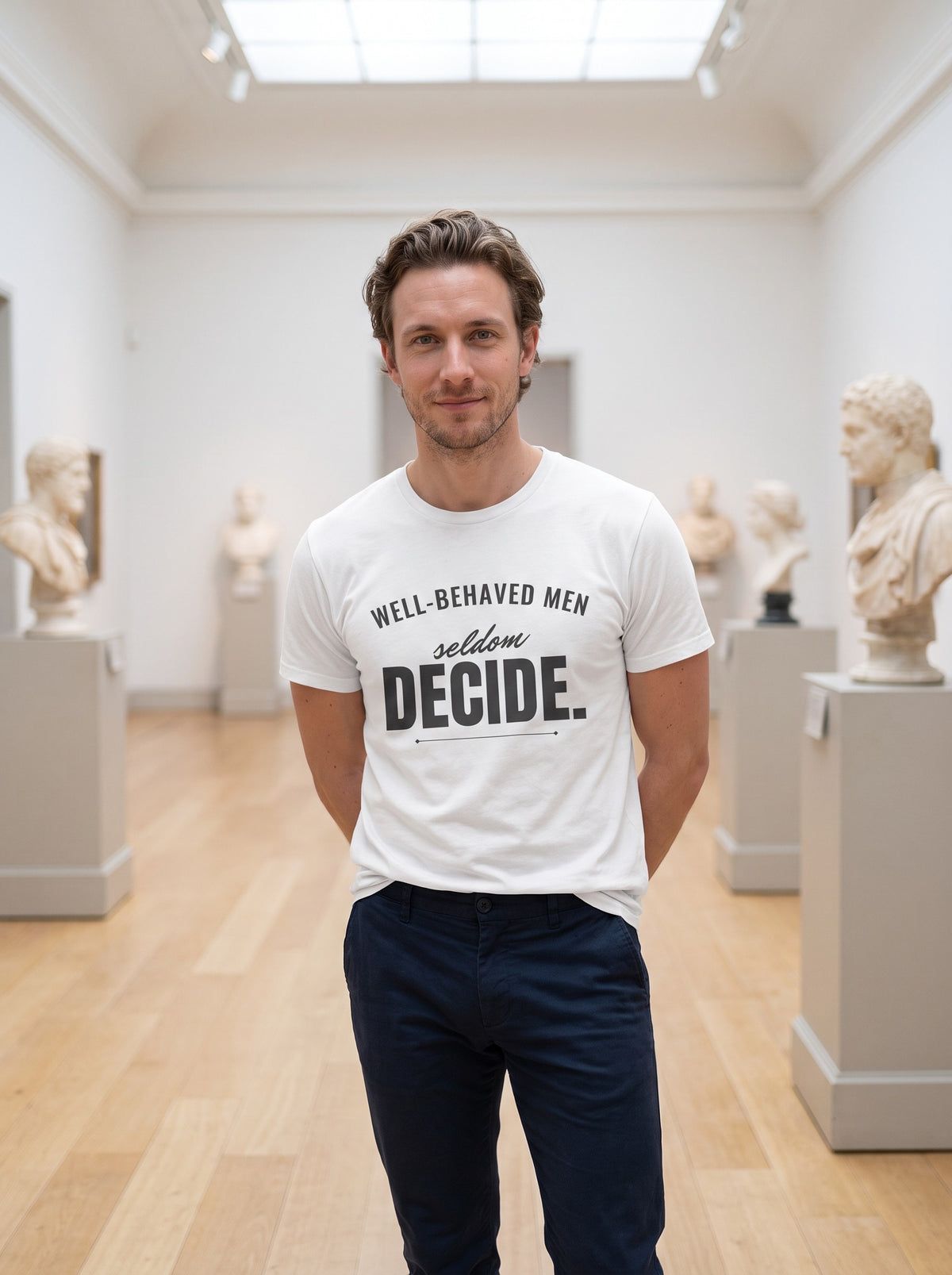 Well-Behaved Men Seldom Decide tee in White — lifestyle [kk-studio]