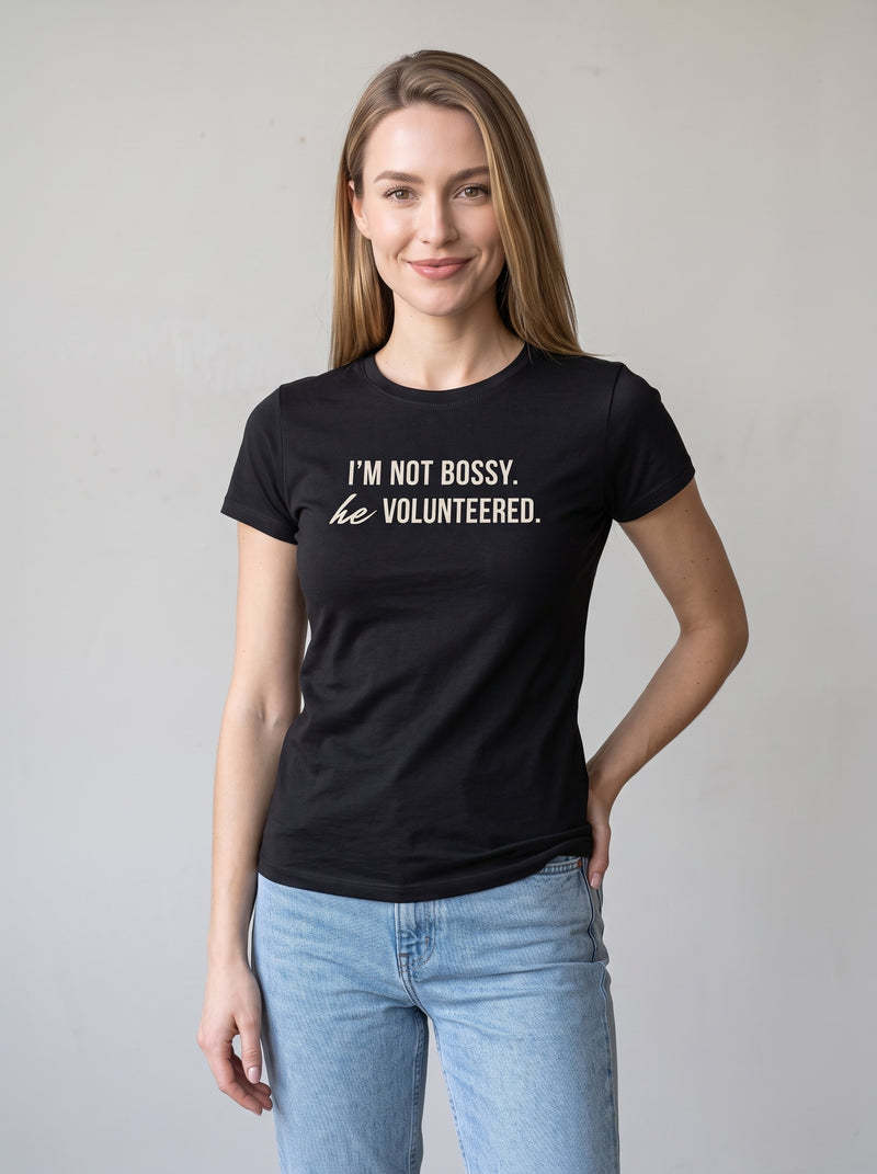 I'm Not Bossy. He Volunteered. tee in Black — three-quarter view [kk-studio]
