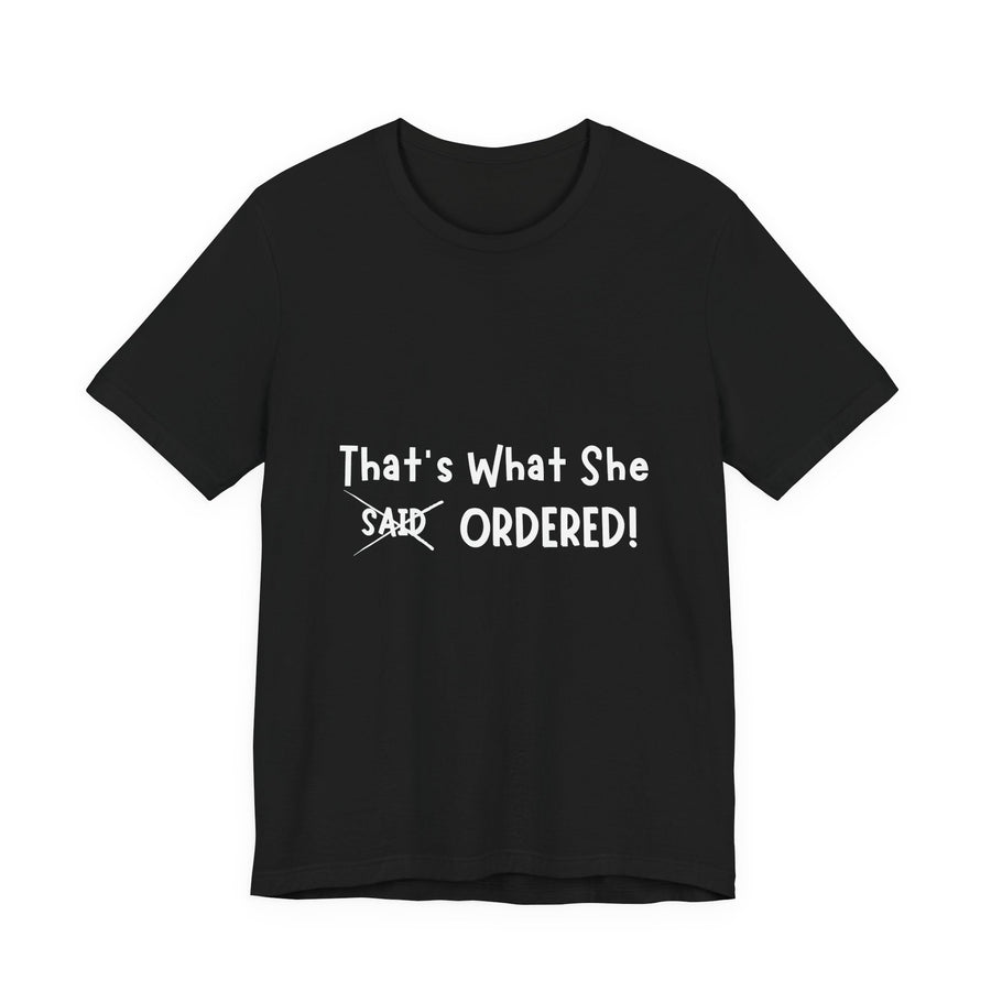 KinkKart thats-what-she-ordered tee